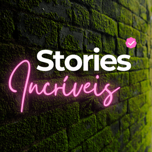 Stories Incríveis